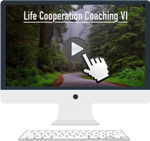 Zugang zur Life Cooperation-Coaching Ausbildung  Teil 6
